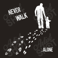 Father And Son Never Walk Alone Tank Top | Artistshot