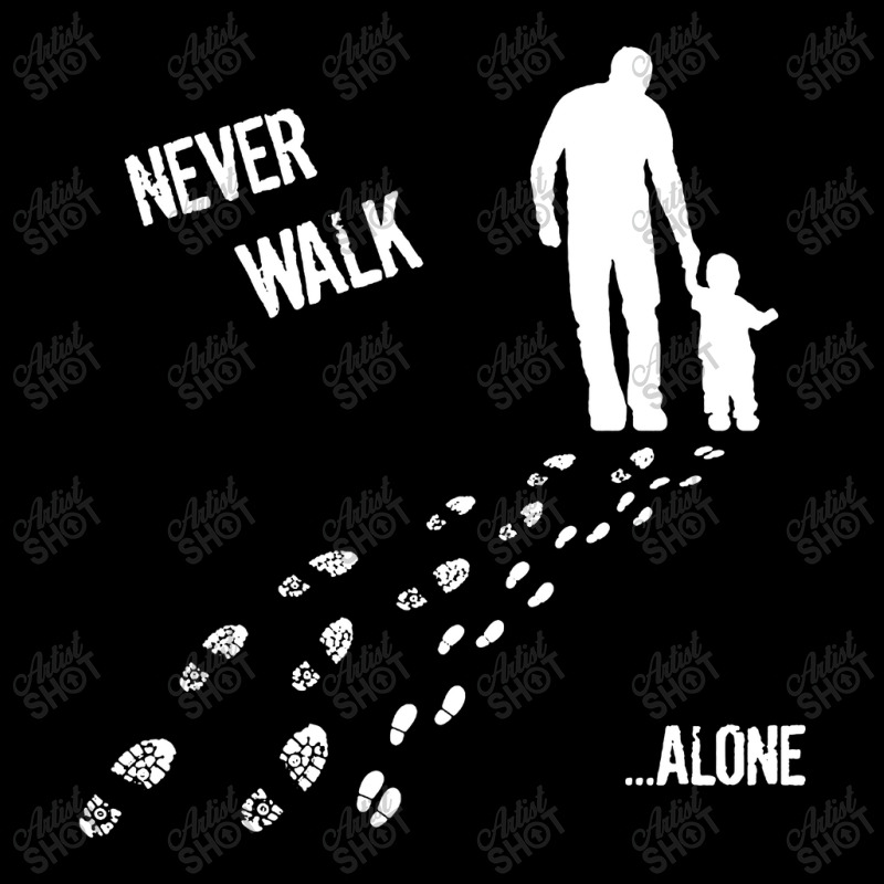 Father And Son Never Walk Alone Long Sleeve Shirts | Artistshot