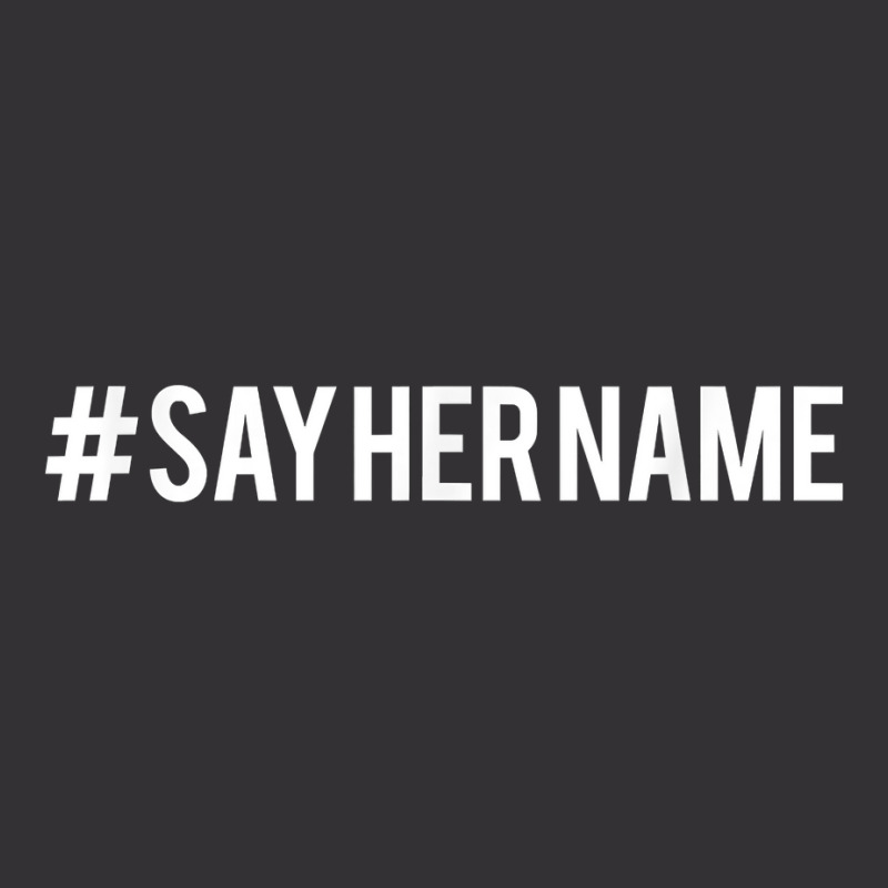 Hashtag Say Her Name T Shirt Vintage Short | Artistshot