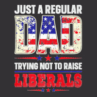 Mens Just A Regular Dad Trying Not To Raise Liberals Daughter Premium Vintage Hoodie | Artistshot