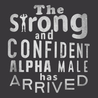 Strong And Confident Alpha Male Has Arrived, Funny Guy Tank Top Ladies Curvy T-shirt | Artistshot