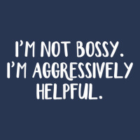 I’m Not Bossy I’m Aggressively Helpful T Shirt Ladies Denim Jacket | Artistshot