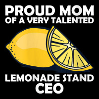 Womens Proud Mom Of A Very Talented Lemonade Stand Ceo V Neck T Shirt Adjustable Cap | Artistshot