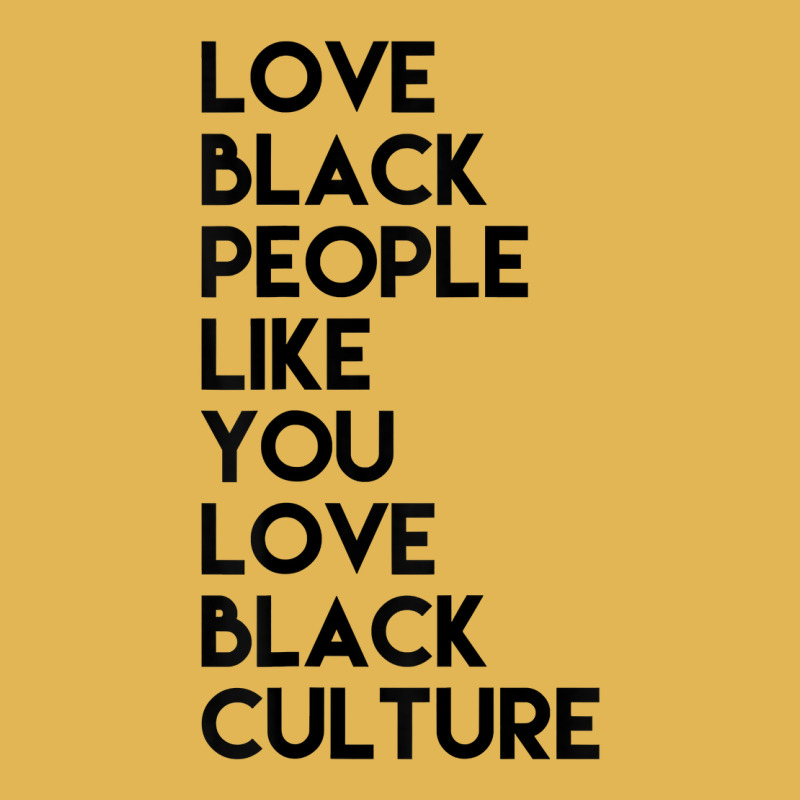 Love Black People Like You Love Black Culture Black Business T Shirt Vintage Hoodie And Short Set | Artistshot