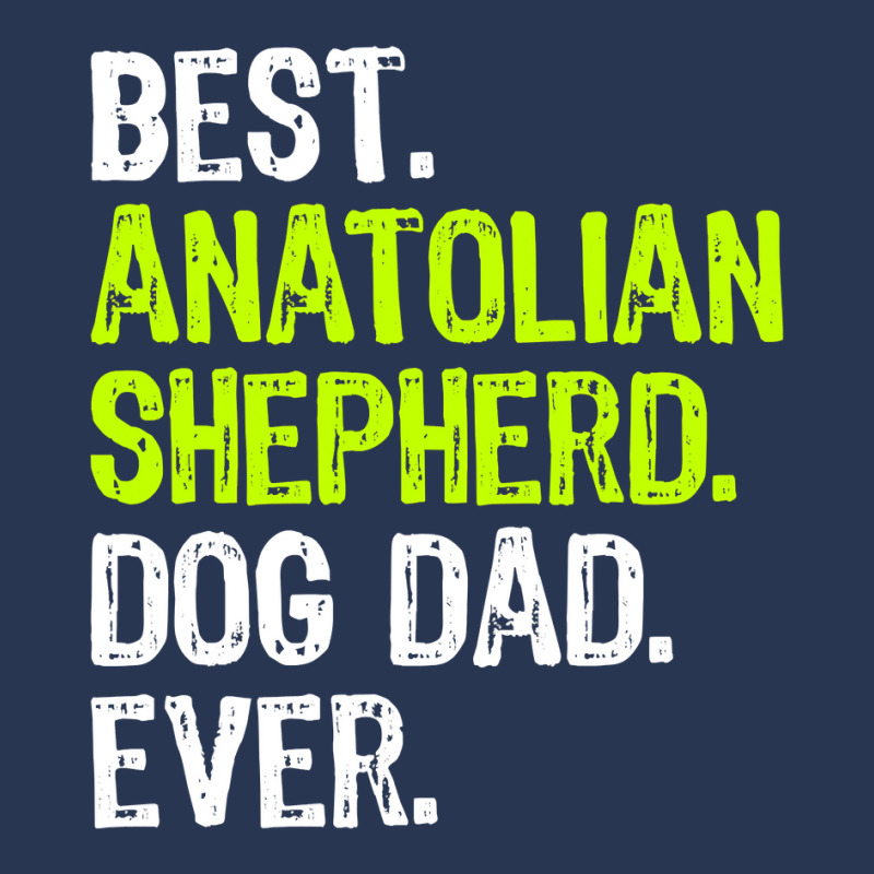 Anatolian Shepherd Dog Dad Fathers Day Dog Lovers T Shirt Men Denim Jacket by sieuduong86 | Artistshot