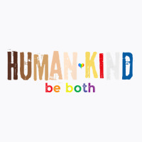 Human Kind Be Both Equality Lgbt Gay Pride Month Blm Justice T Shirt T-shirt | Artistshot