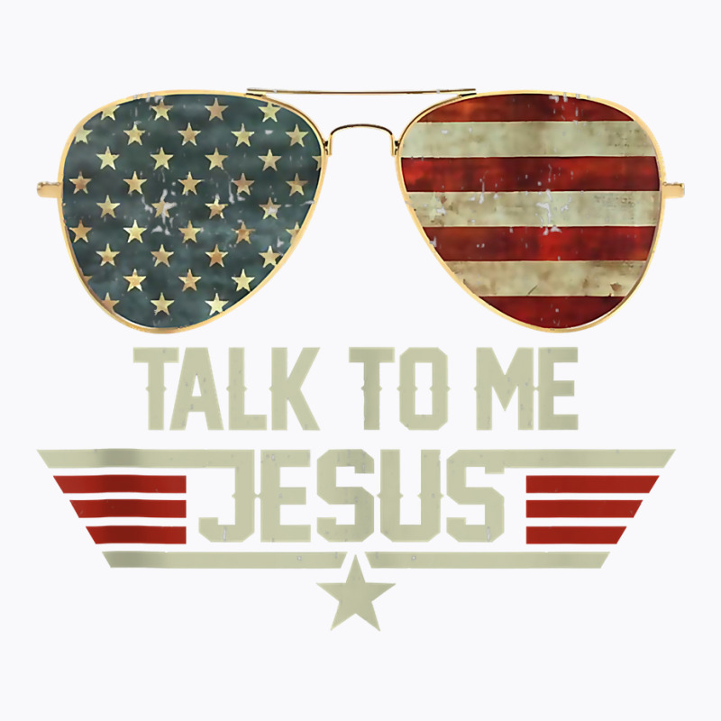 Talk To Me Jesus Shirt Us Flag Christian Usa Sunglasses Tank Top T-shirt | Artistshot