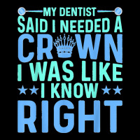 My Dentist Said I Needed A Crown Oral Dental Surgeons Women Fleece Short | Artistshot