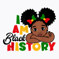 I Am Black History Shirt For Kids Girls Black History Month T Shirt T-shirt | Artistshot