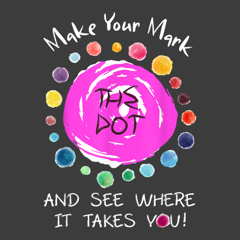 Make Your Mark See Where It Takes You Dot For The Dot Day T Shirt Men's Polo Shirt | Artistshot