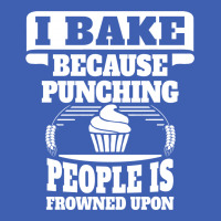 I Bake Because Punching People Is Frowned Upon Baby Tee | Artistshot