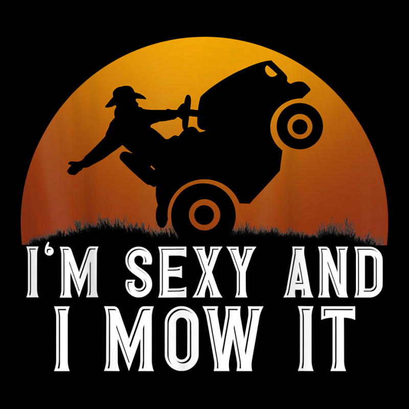 I'm Sexy And I Mow It Lawnmower Lawn Mowing Gardener T Shirt Men's Long Sleeve Pajama Set | Artistshot