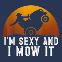 I'm Sexy And I Mow It Lawnmower Lawn Mowing Gardener T Shirt Men Denim Jacket | Artistshot