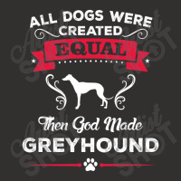 All Dogs Were Created Equal Then God Made Greyhound Champion Hoodie | Artistshot