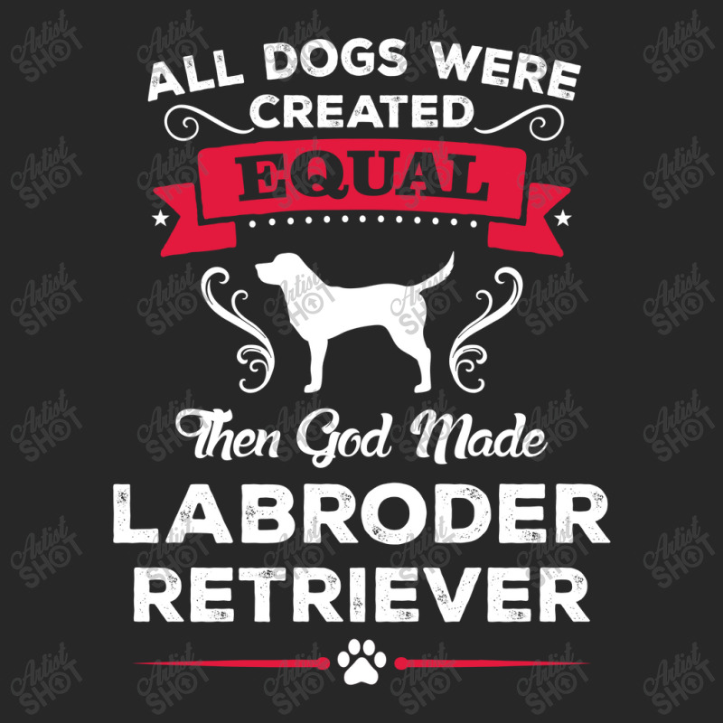 All Dogs Were Created Equal Then God Made Labroder Retriever Men's T-shirt Pajama Set | Artistshot