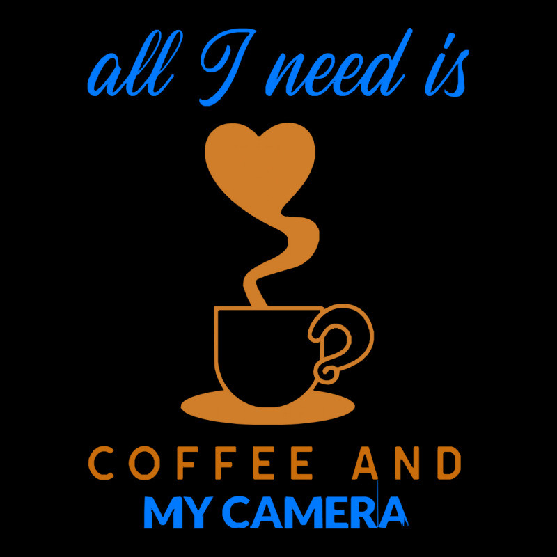 All I Need Is Coffee And My Camera T  Shirt140 Pocket T-shirt | Artistshot