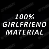 100 Percent Girlfriend Material Baby Tee | Artistshot