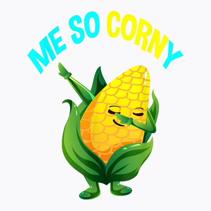 Me So Corny Sweetcorn Lovers Gifts Vegan Vegetarian Corn T Shirt T-shirt | Artistshot