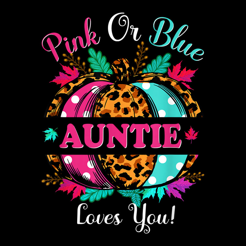 Pink Or Blue Auntie Loves You Leopard Pumpkin Fall Season T Shirt Legging by ebonycry | Artistshot