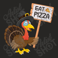 Eat Pizza Instead Of Turkey On Thanksgiving T Shirt Ladies Fitted T-shirt | Artistshot