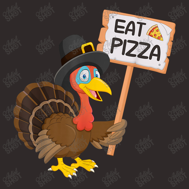 Eat Pizza Instead Of Turkey On Thanksgiving T Shirt Racerback Tank by Maria_Jezierski | Artistshot