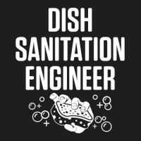 Dishwasher Sanitation Engineer Funny Dishwashing Gift T Shirt Classic T-shirt | Artistshot