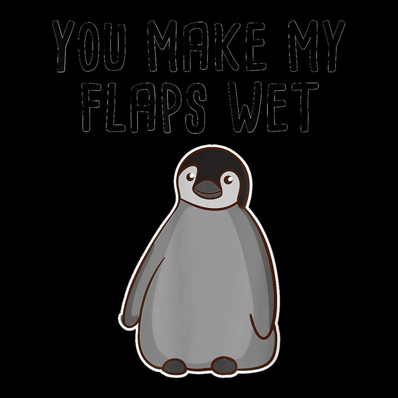 Penguin Lovers Funny Adult Humor You Make My Flaps Wet Zoo Zipper Hoodie | Artistshot