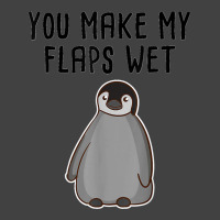 Penguin Lovers Funny Adult Humor You Make My Flaps Wet Zoo Vintage T-shirt | Artistshot