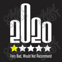 Fuck 2020 One Star Rating Very Bad Would Not Recommend T-shirt | Artistshot