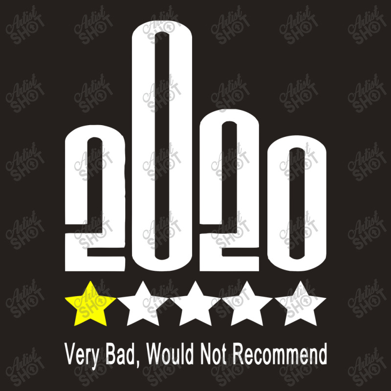 Fuck 2020 One Star Rating Very Bad Would Not Recommend Tank Top | Artistshot