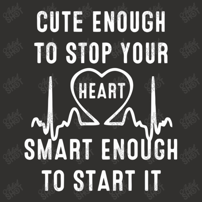 Cute Enough To Stop Your Heart Smart Enough To Start It Champion Hoodie | Artistshot