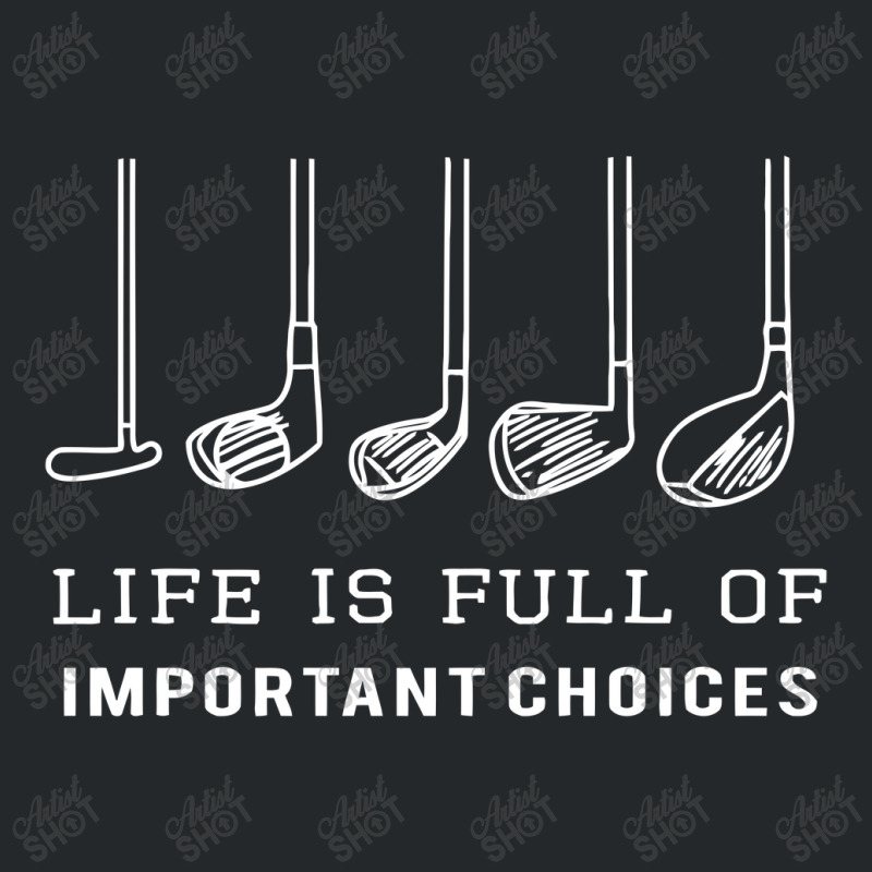 Funny Life Is Full Of Important Choices Golf Gift Crewneck Sweatshirt | Artistshot