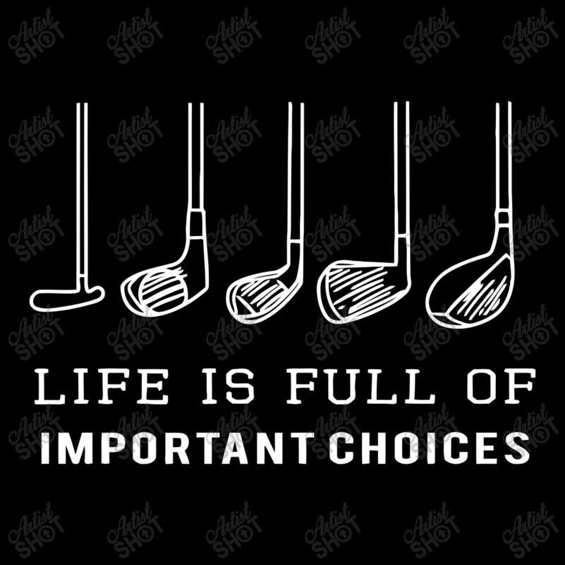 Funny Life Is Full Of Important Choices Golf Gift Zipper Hoodie | Artistshot