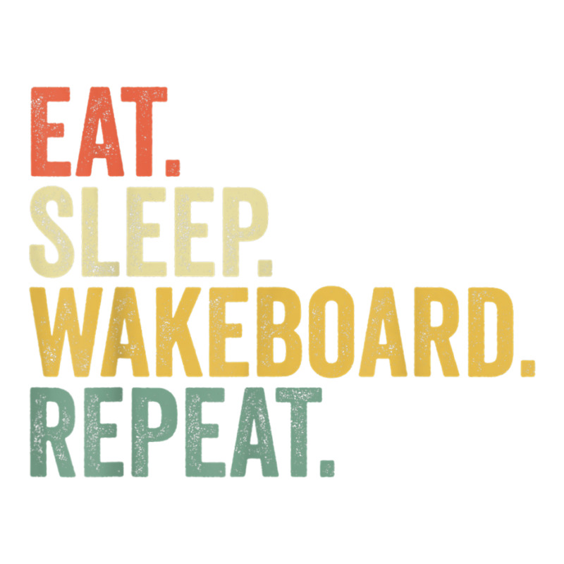 Eat Sleep Wakeboard Repeat Funny Wakeboard Lover Men Women T Shirt Youth Zipper Hoodie | Artistshot