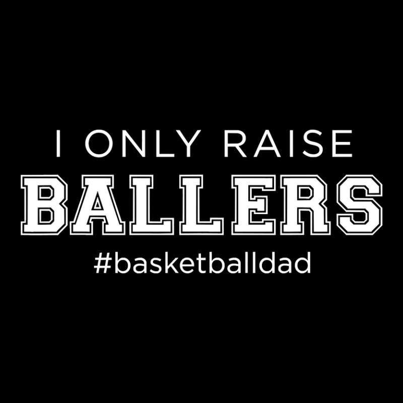 Fun I Only Raise Ballers Dad Basketball Coach Sporting Gift T Shirt Youth Jogger | Artistshot