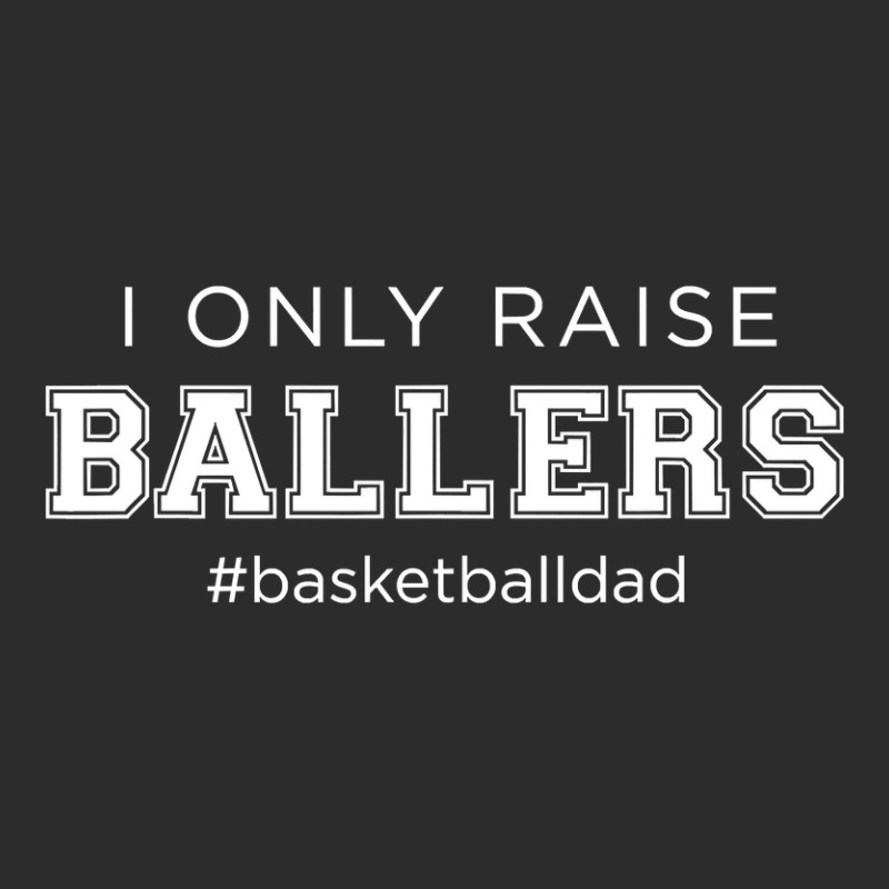 Fun I Only Raise Ballers Dad Basketball Coach Sporting Gift T Shirt Exclusive T-shirt | Artistshot