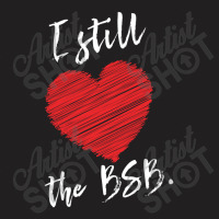 I Still The Bsb T-shirt | Artistshot