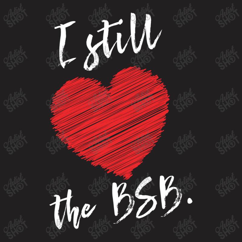 I Still The Bsb T-shirt | Artistshot