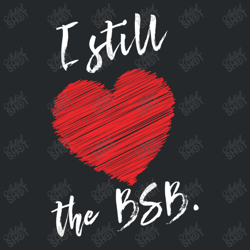 I Still The Bsb Crewneck Sweatshirt | Artistshot