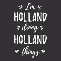 Holland I'm Doing Things Personalized Name Funny Saying T Shirt Vintage Hoodie And Short Set | Artistshot