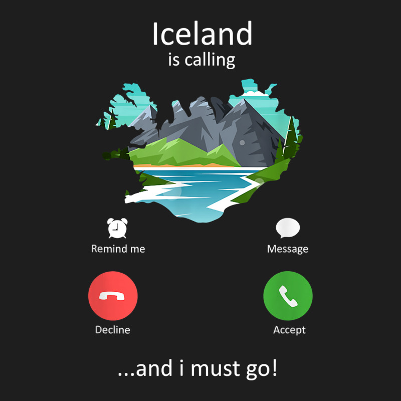 Iceland Is Calling And I Must Go Funny Iceland T Shirt Classic T-shirt by ruffelbzk | Artistshot