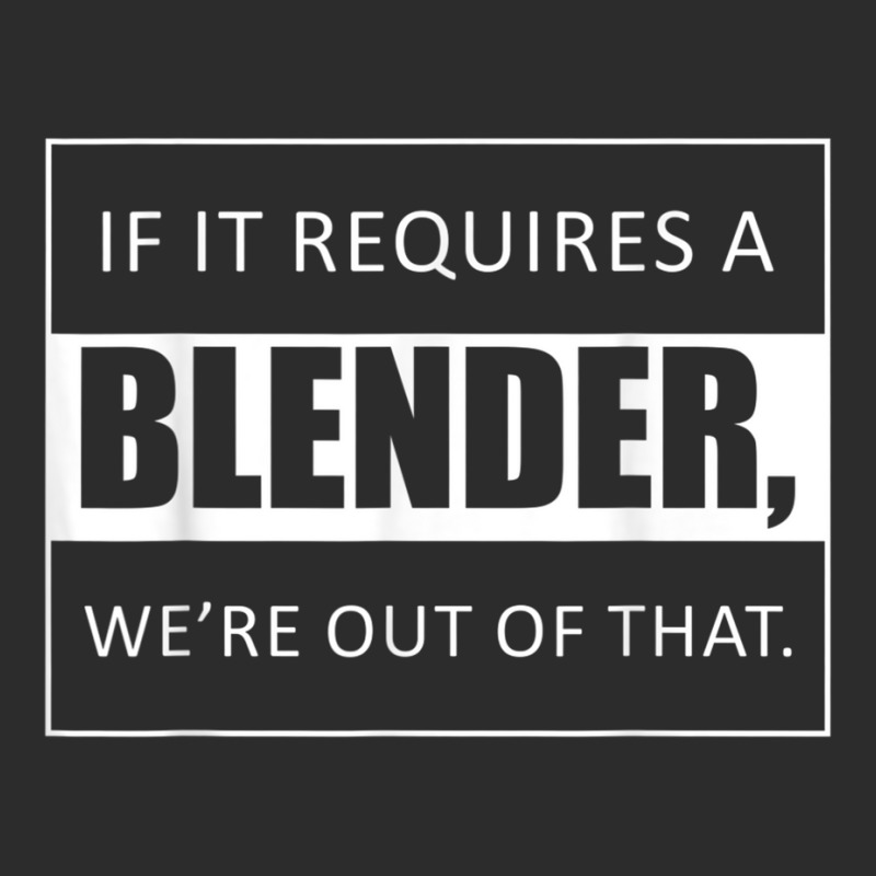 If It Requires A Blender Were Out Of That Barista T Shirt Exclusive T-shirt by BrandalynSaetern | Artistshot