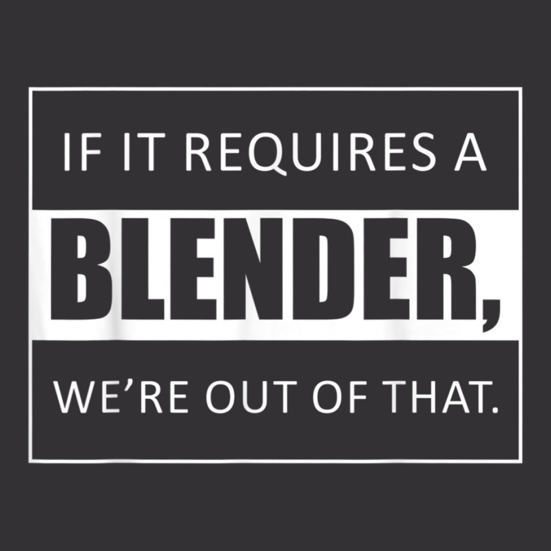 If It Requires A Blender Were Out Of That Barista T Shirt Vintage Short by BrandalynSaetern | Artistshot