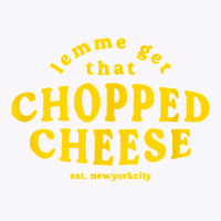 Lemme Get That Chopped Cheese New York City Bodegas Sandwich T Shirt Tank Top | Artistshot