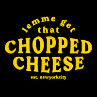 Lemme Get That Chopped Cheese New York City Bodegas Sandwich T Shirt Long Sleeve Shirts | Artistshot