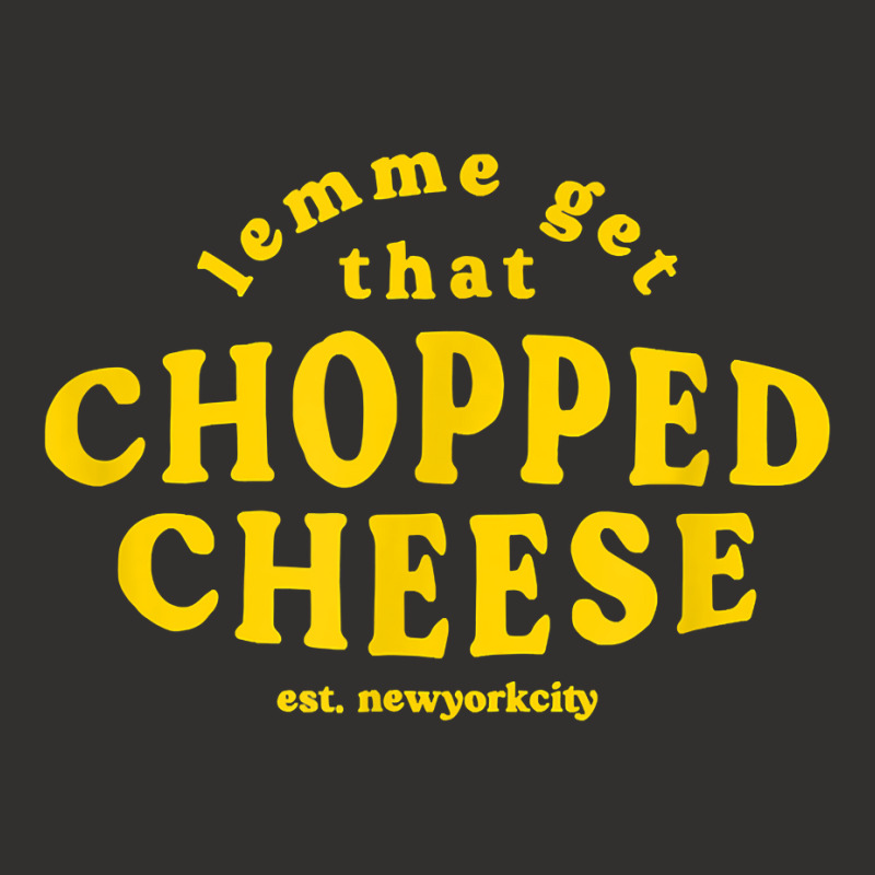 Lemme Get That Chopped Cheese New York City Bodegas Sandwich T Shirt Champion Hoodie | Artistshot