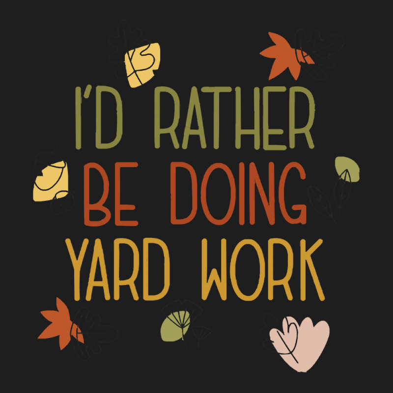 Gardening Gift T Shirt Farming Is Life I'd Rather Be Doing Yard Work, Classic T-shirt by caseynitzsche899 | Artistshot