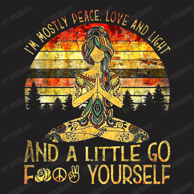 I'm Mostly Peace Love And Light T-Shirt by frizidan | Artistshot