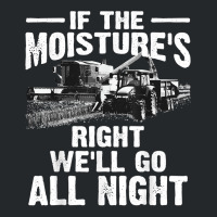 Cool If The Moisture's Right Farmer Gift Funny Farm Men T Shirt Crewneck Sweatshirt | Artistshot