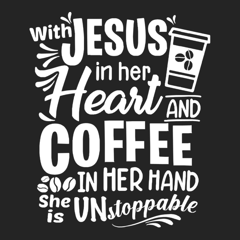 God T Shirt With Jesus In Her Heart And Coffee In Her Hand She Is Unst 3/4 Sleeve Shirt | Artistshot